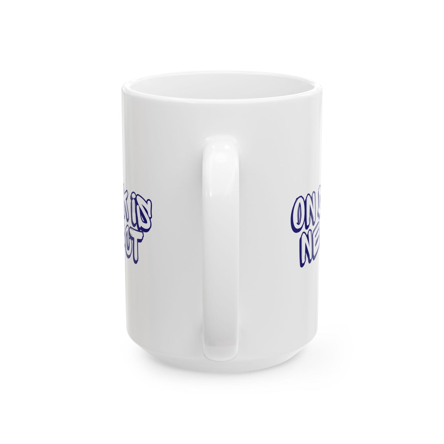 On Deck Is Neglect Ceramic Mug, (11oz, 15oz)