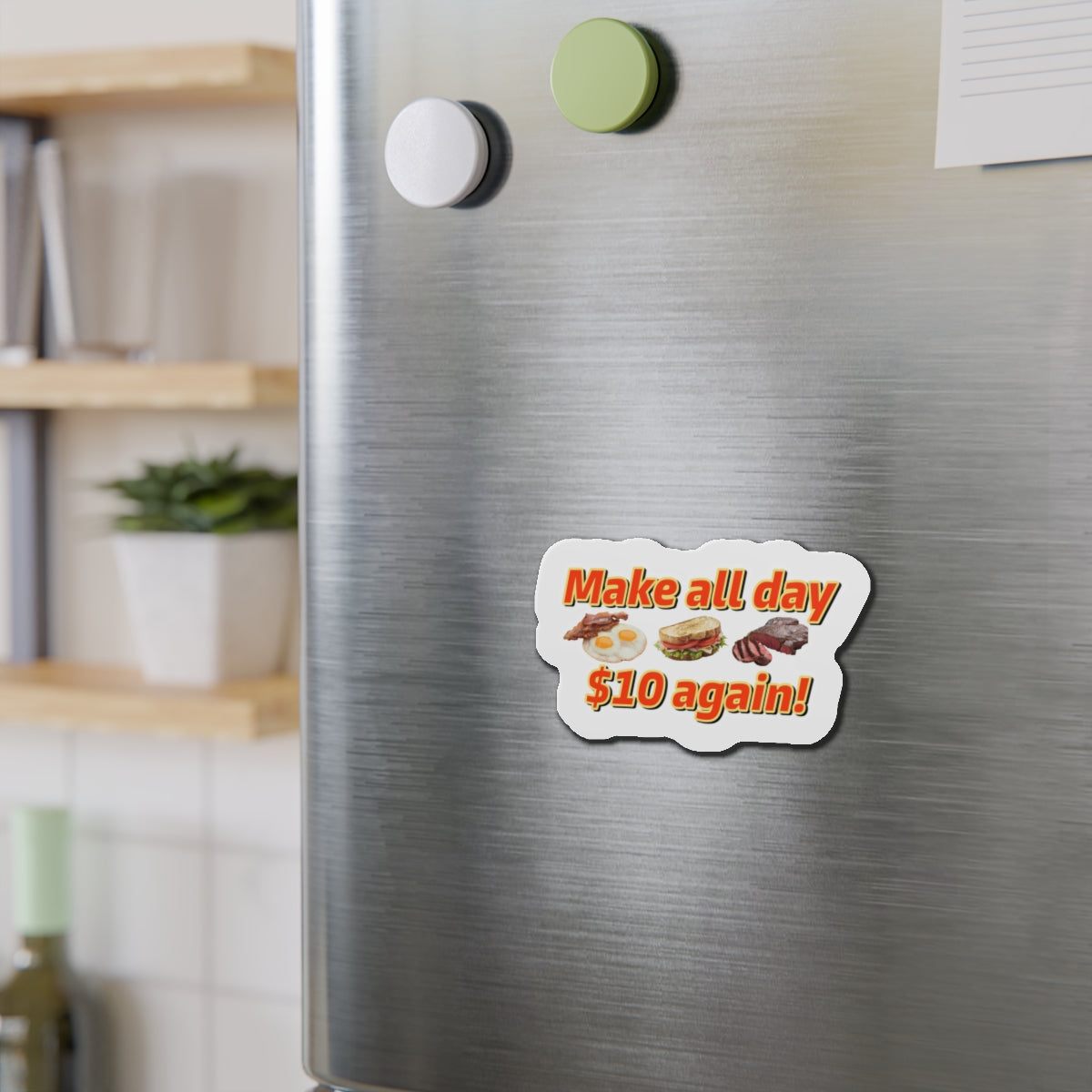 Make All Day $10 Again Magnet