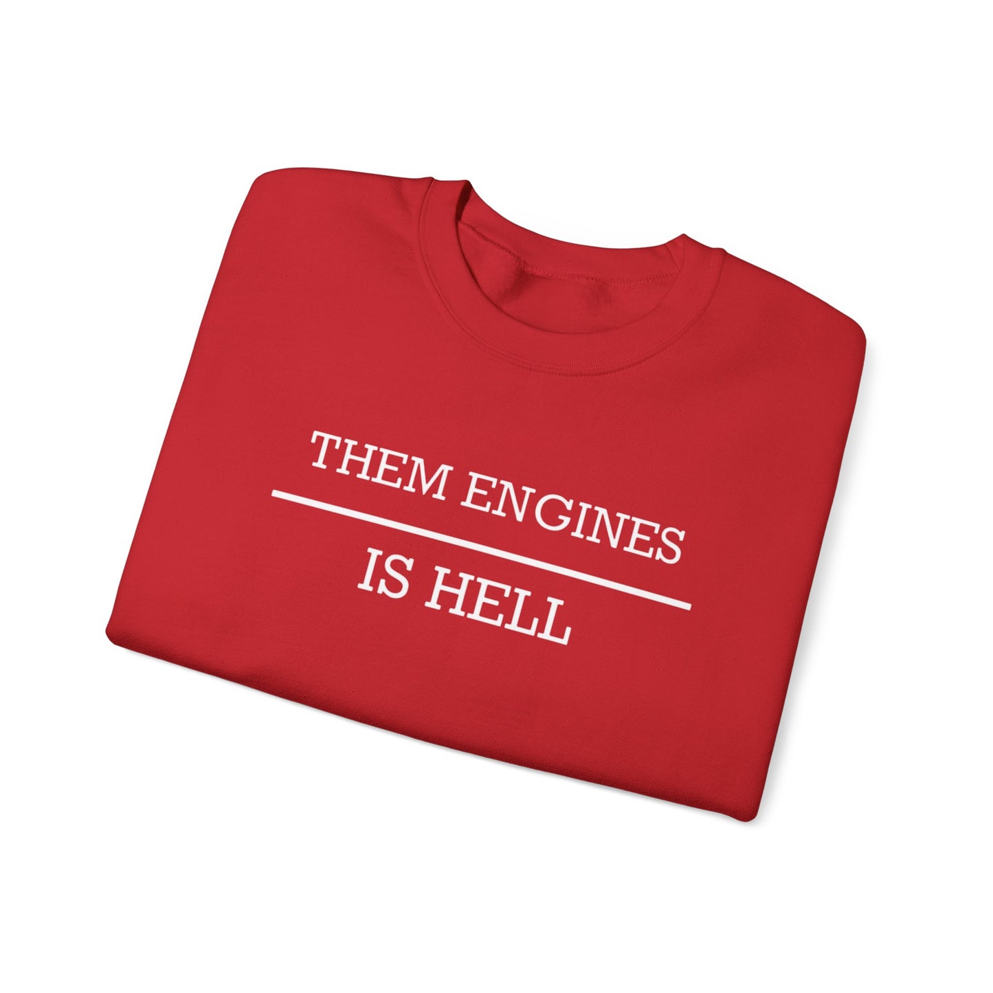 Them Engines Is Hell Unisex Heavy Blend™ Crewneck Sweatshirt