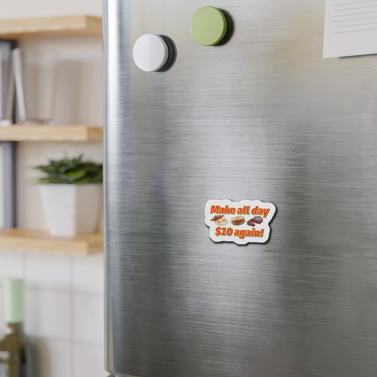 Make All Day $10 Again Magnet