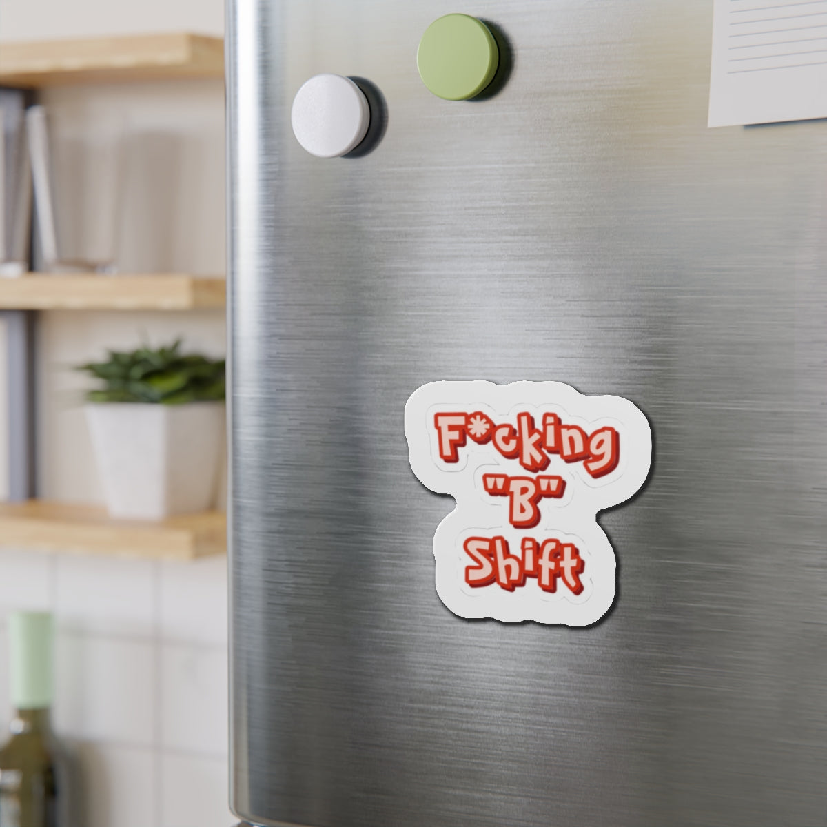B shift Die-Cut Magnets