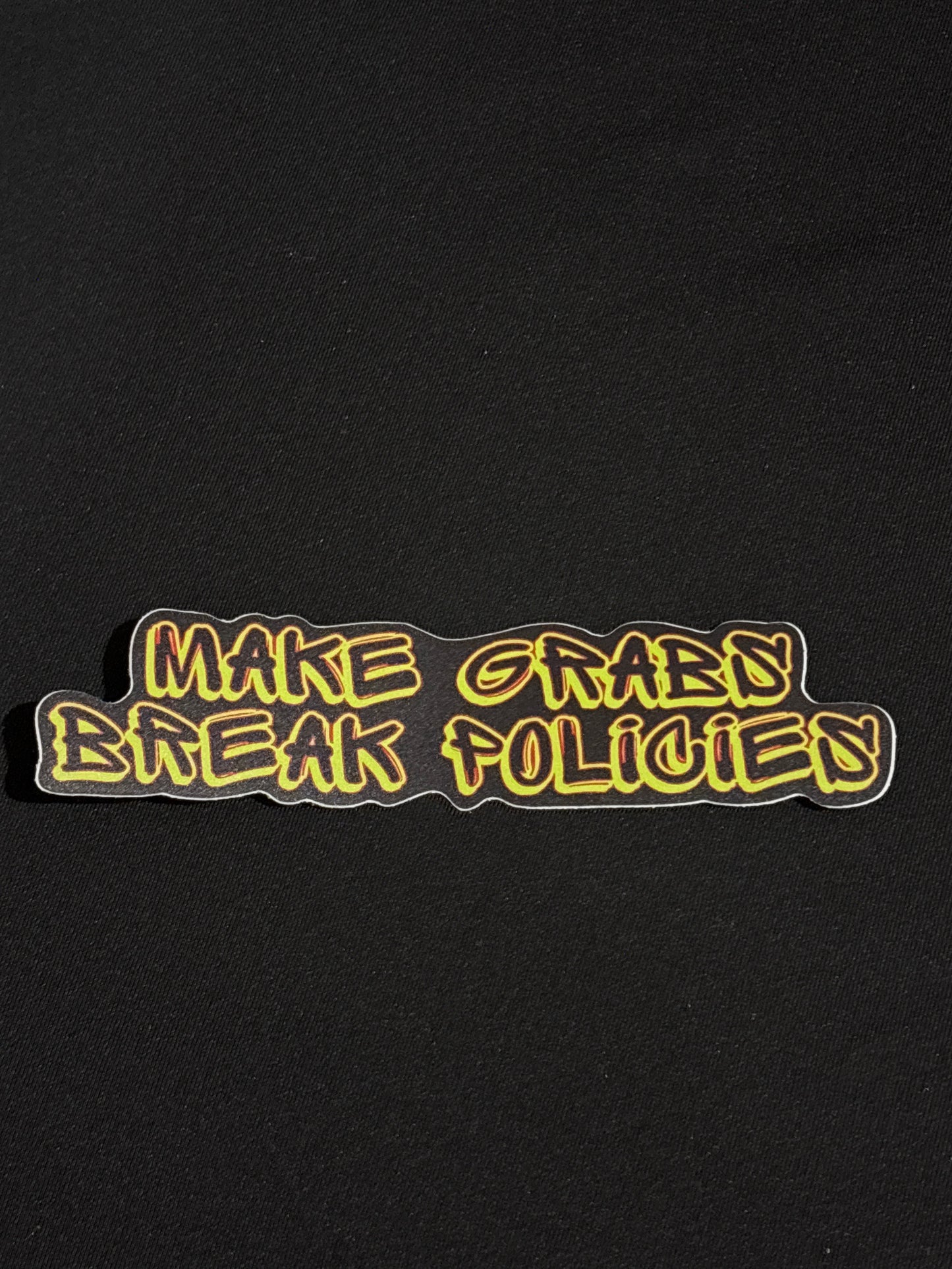 Make Grabs Break Policies