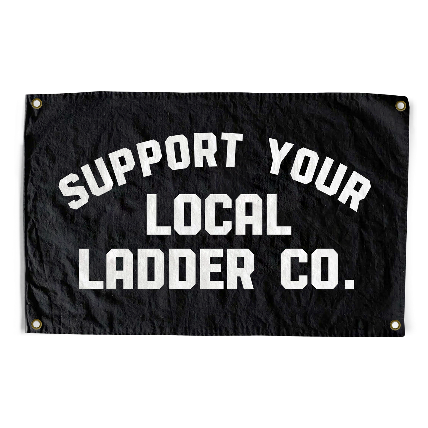 Support Your Local Ladder Co Flag