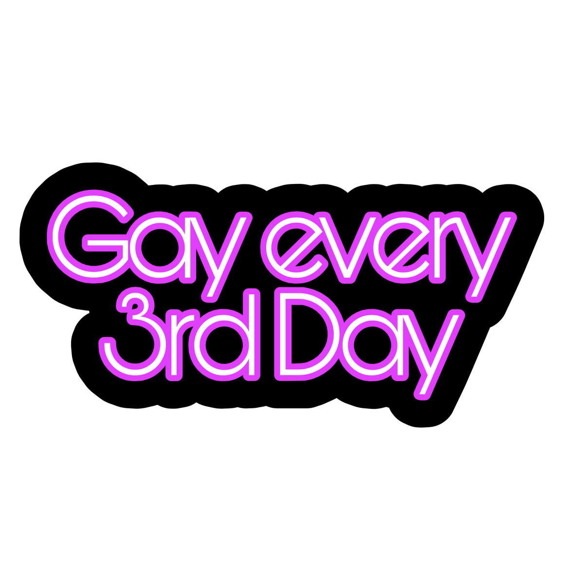 Gay every 3rd day