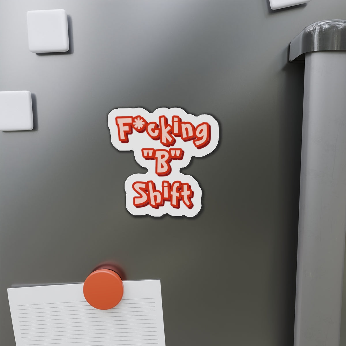 F*cking "B" Shift Magnet