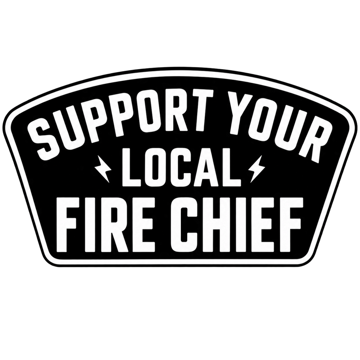 Support Your Local Fire Chief