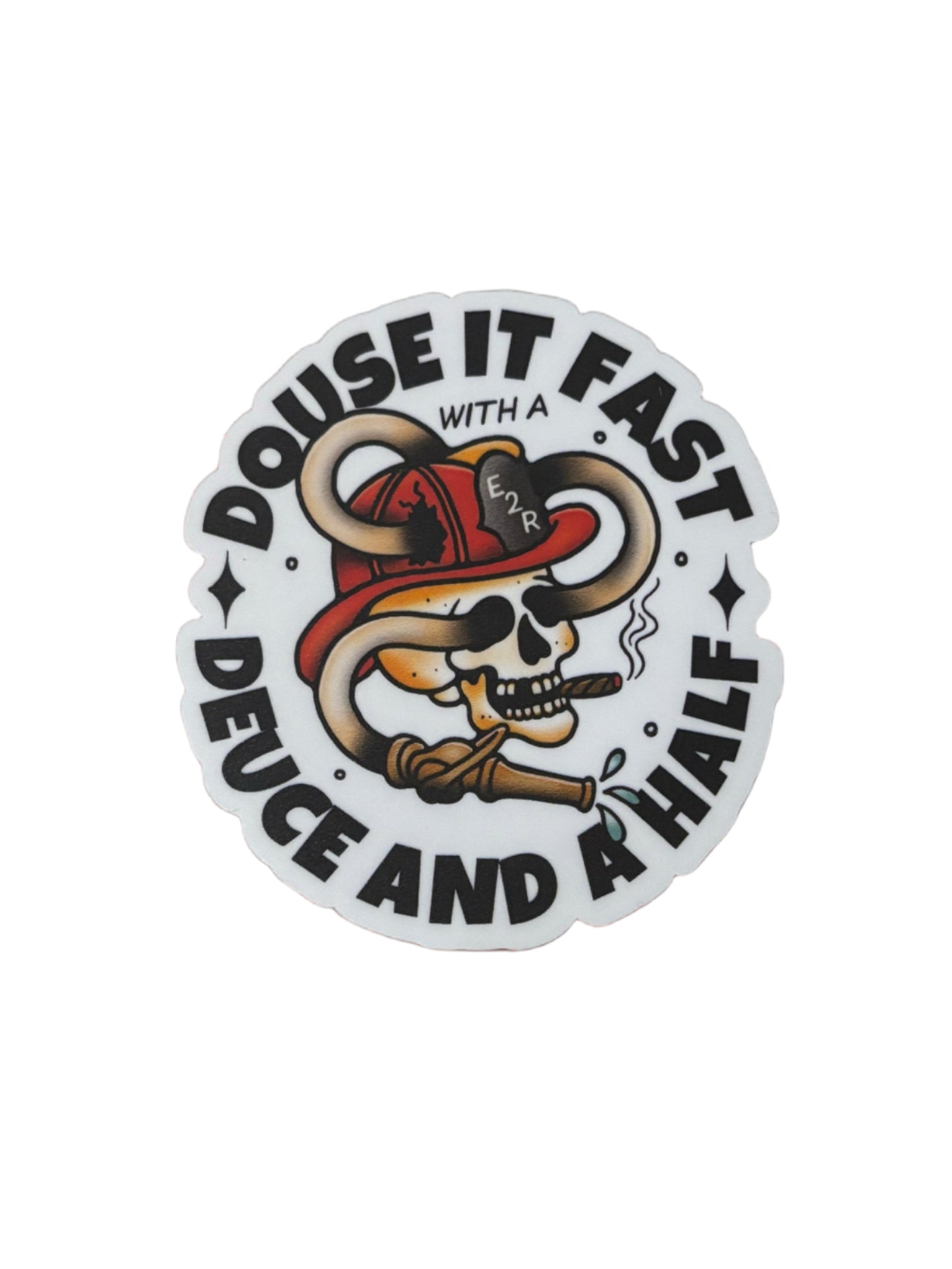 Douse it fast