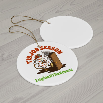 Tis Job Season Ceramic Ornament