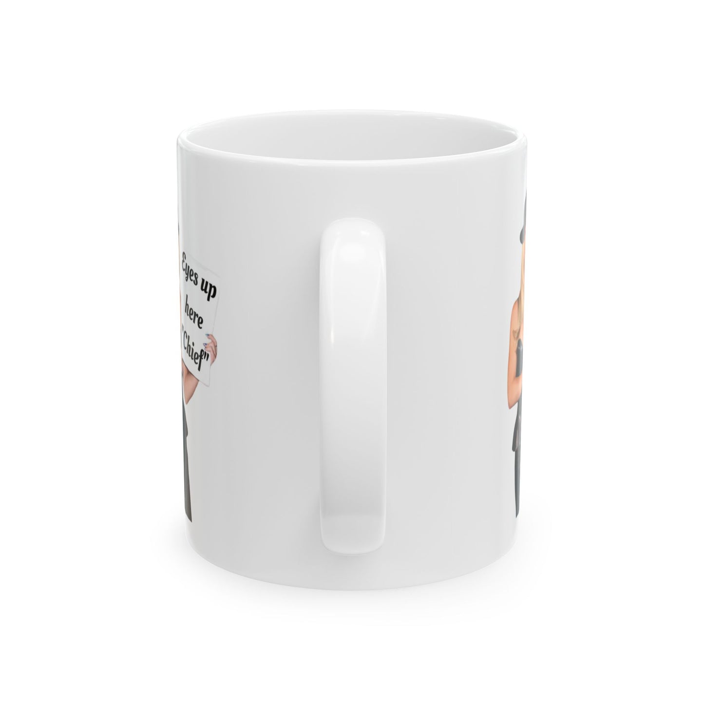Eyes up here Chief Ceramic Mug, (11oz, 15oz)