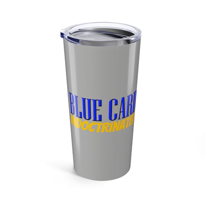 Blue card indoctrinated Tumbler 20oz