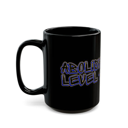 Abolish Level One Black Mug (11oz, 15oz)