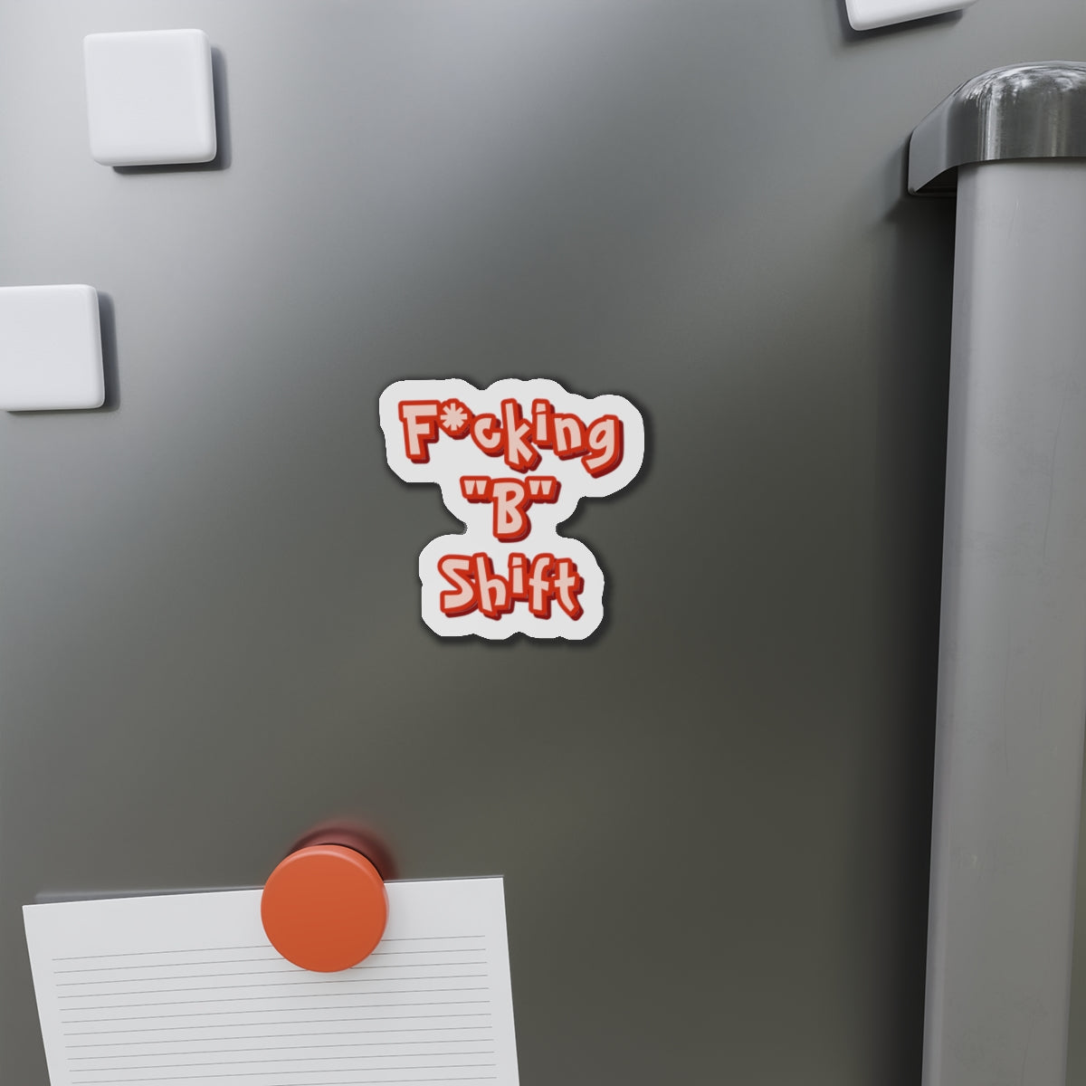 F*cking "B" Shift Magnet