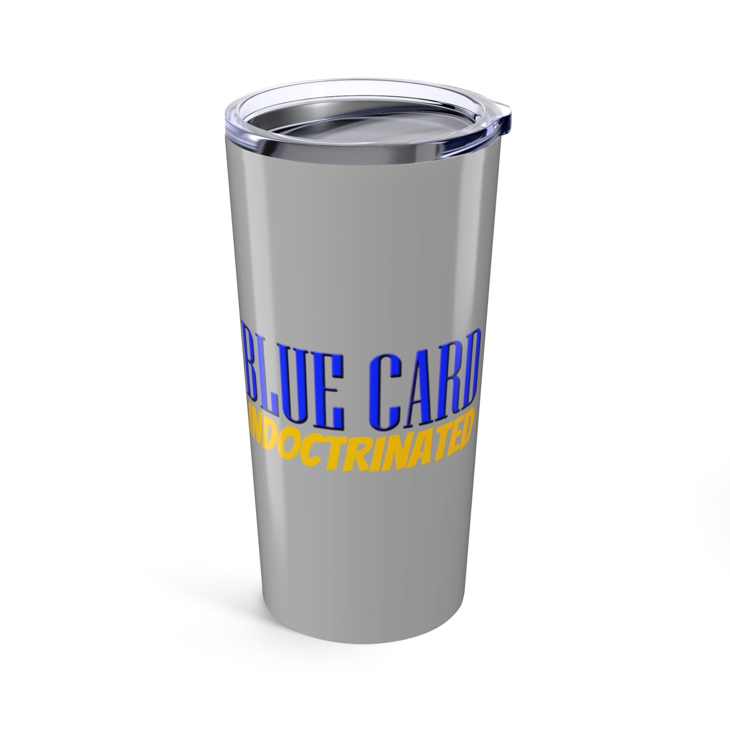 Blue card indoctrinated Tumbler 20oz