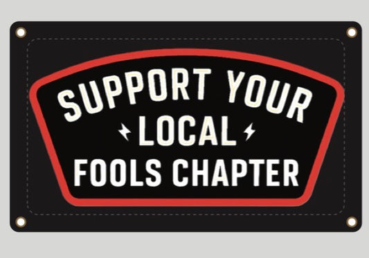 Support Your Local Fools Chapter Flag