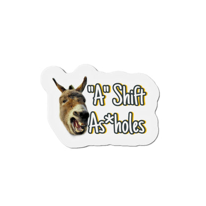 "A" Shift A*sholes Die-Cut Magnets
