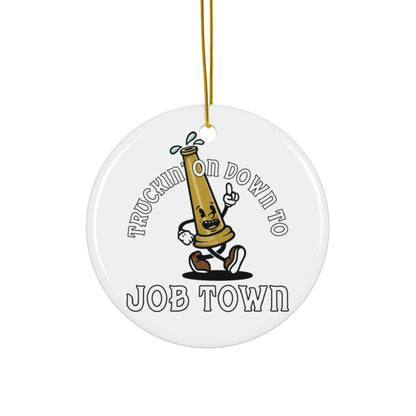 Truckin on down to job town Ceramic Ornament
