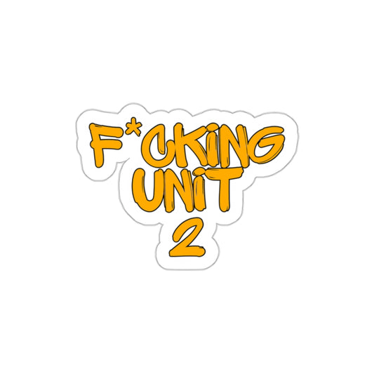 F*cking unit 2 Die-Cut Stickers