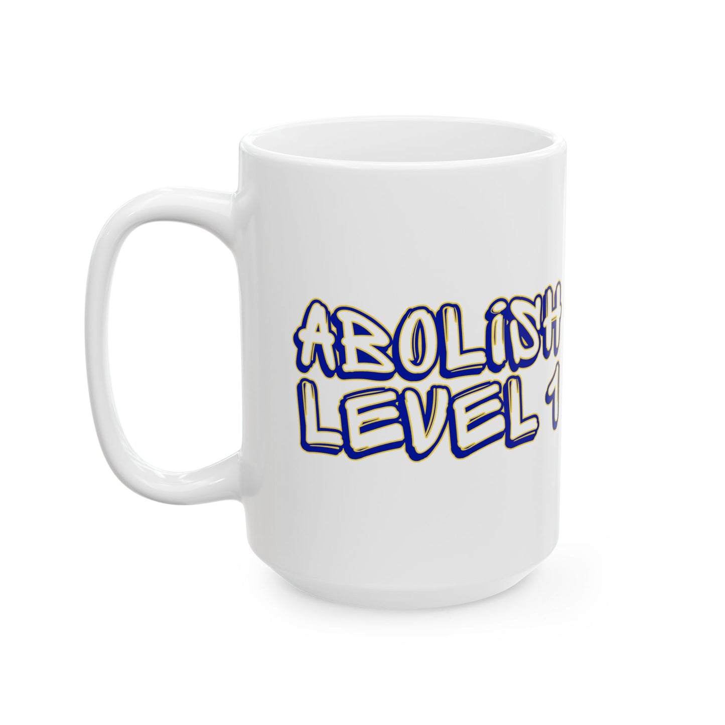 Abolish Level One Ceramic Mug, (11oz, 15oz)