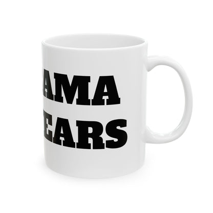 BAMA TEARS Ceramic Mug, (11oz, 15oz)