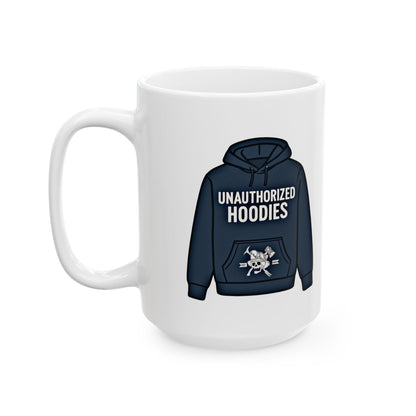 Unauthorized Hoodies  Ceramic Mug, (11oz, 15oz)