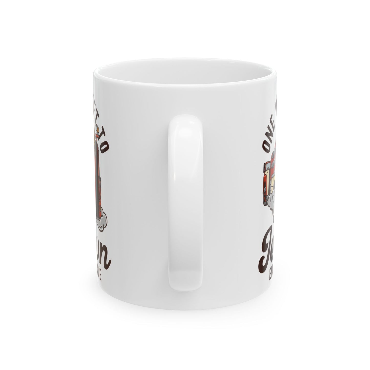 One Way Ticket To Job Town Ceramic Mug, (11oz, 15oz)