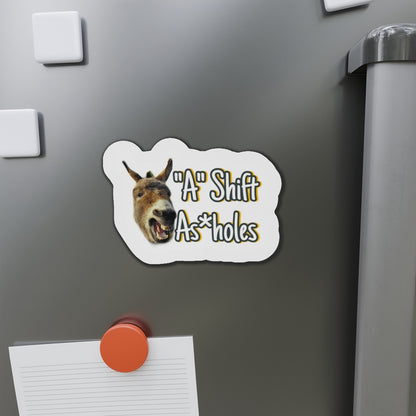 "A" Shift A*sholes Die-Cut Magnets