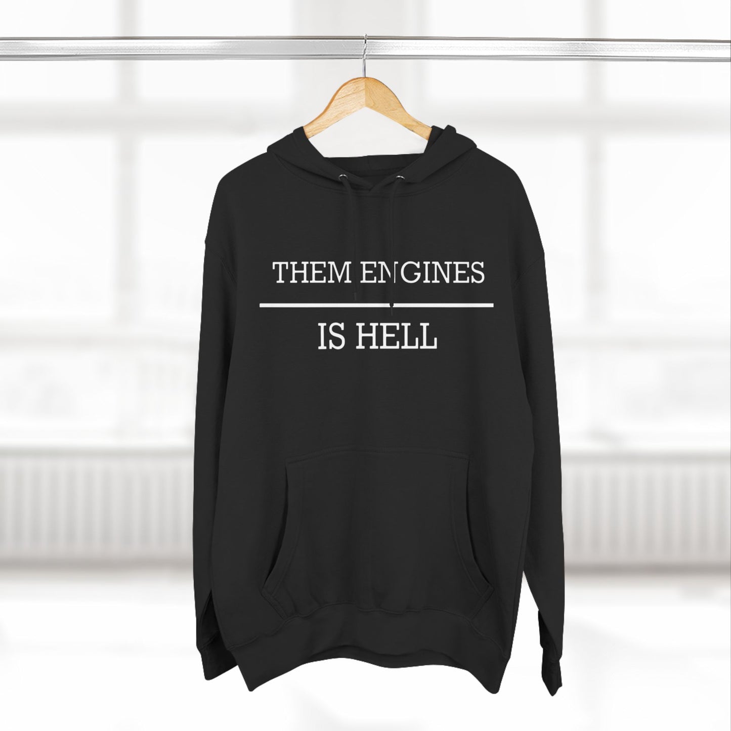 Them Engines Is Hell Three-Panel Fleece Hoodie