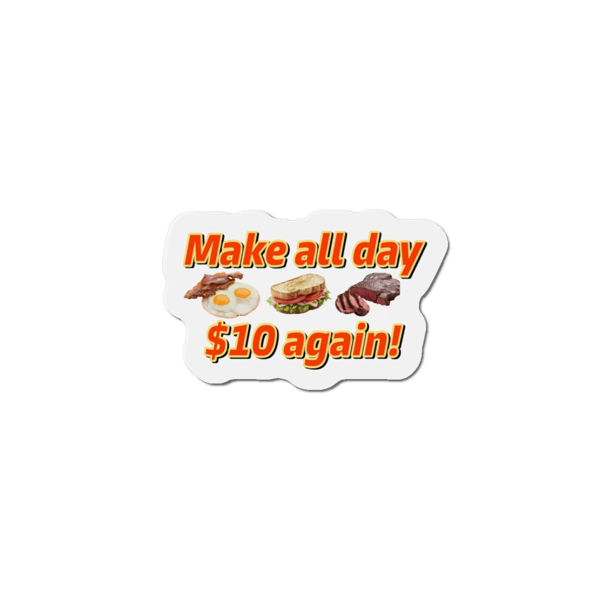 Make All Day $10 Again Magnet