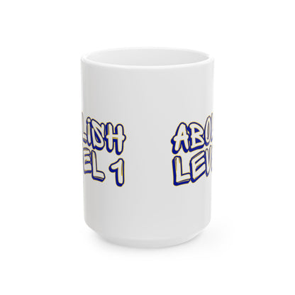 Abolish Level One Ceramic Mug, (11oz, 15oz)