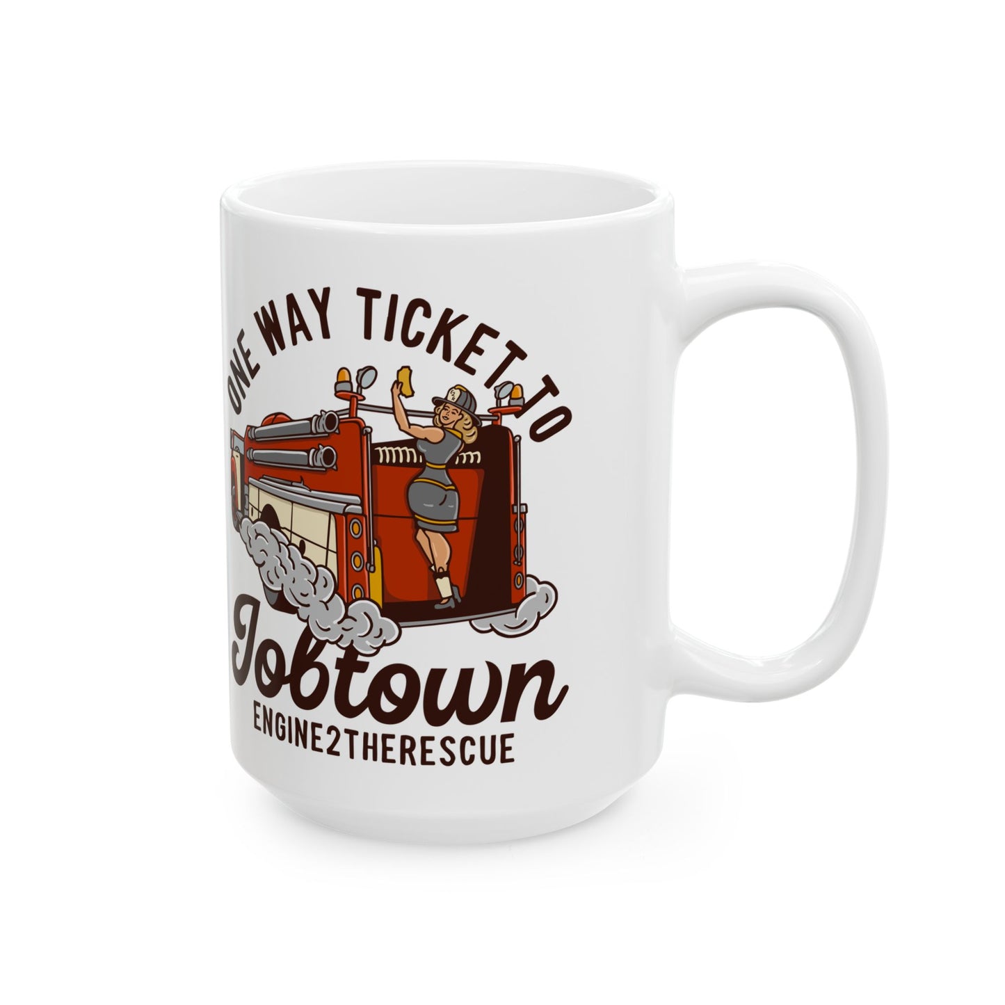 One Way Ticket To Job Town Ceramic Mug, (11oz, 15oz)