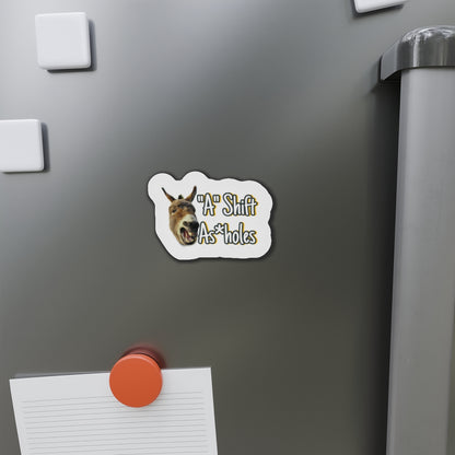 "A" Shift A*sholes Die-Cut Magnets