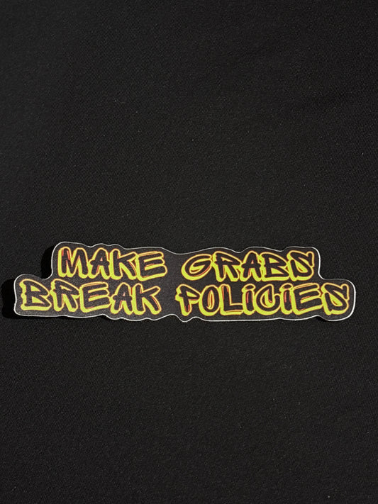 Make Grabs Break Policies