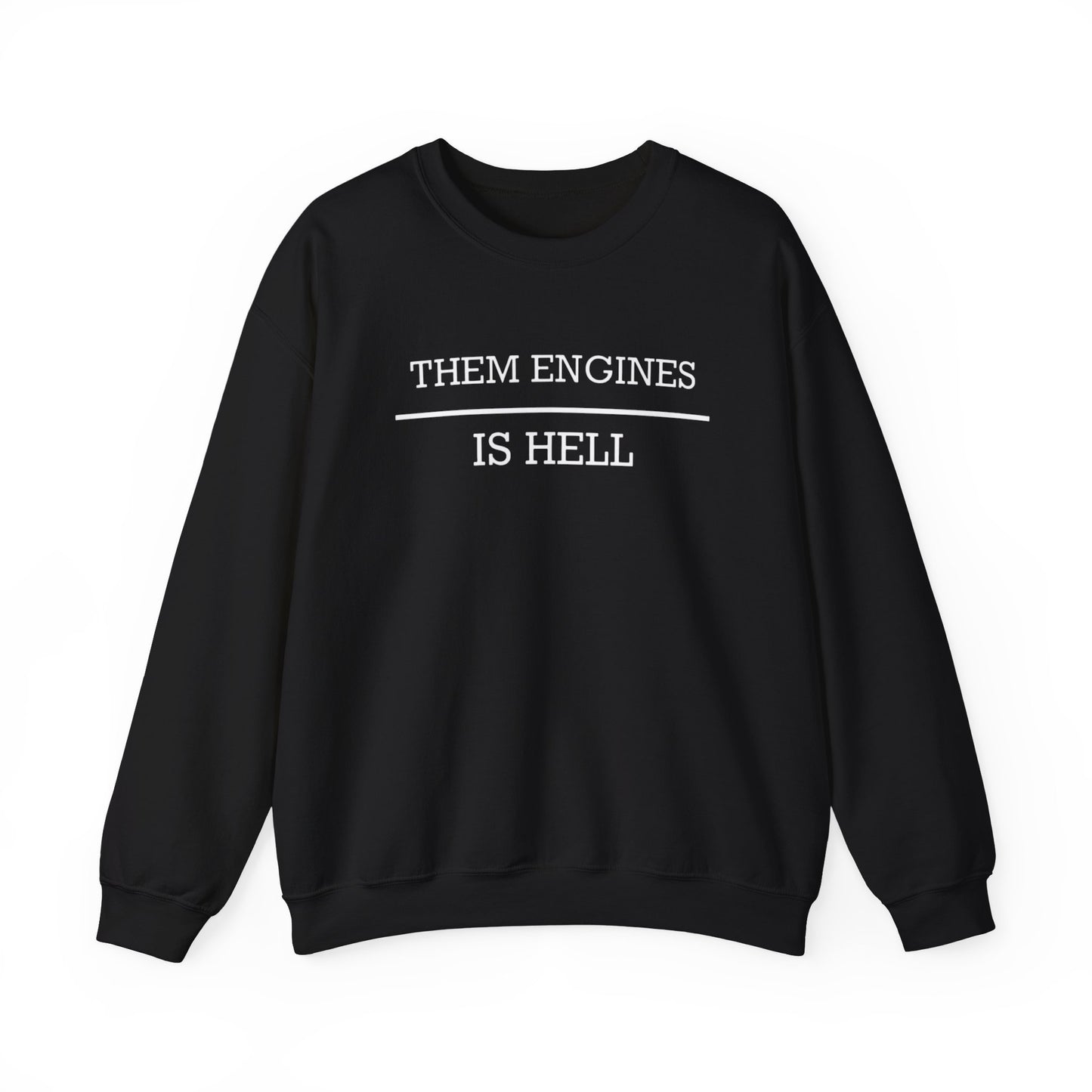 Them Engines Is Hell Unisex Heavy Blend™ Crewneck Sweatshirt