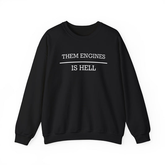 Them Engines Is Hell Unisex Heavy Blend™ Crewneck Sweatshirt
