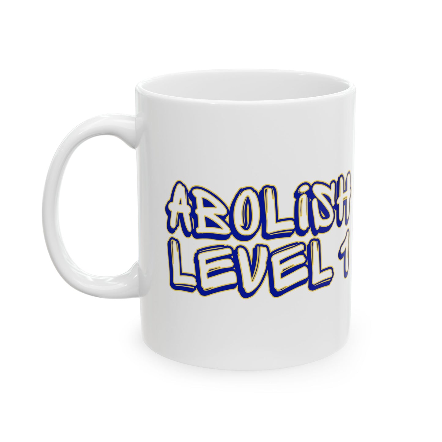 Abolish Level One Ceramic Mug, (11oz, 15oz)