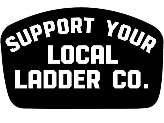 Support your local Ladder 4 inch