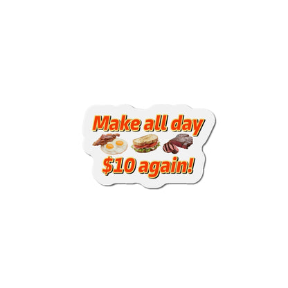 Make All Day $10 Again Magnet