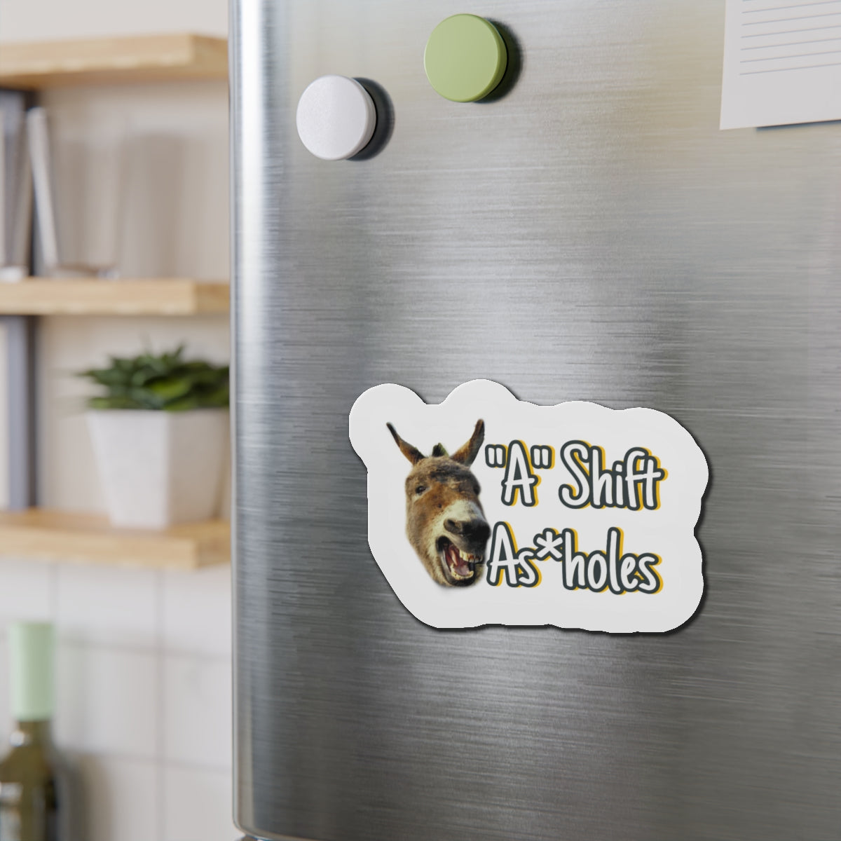 "A" Shift A*sholes Die-Cut Magnets