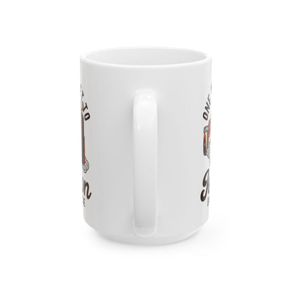One Way Ticket To Job Town Ceramic Mug, (11oz, 15oz)