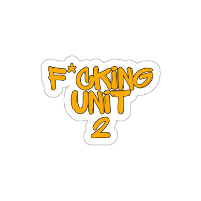 F*cking unit 2 Die-Cut Stickers