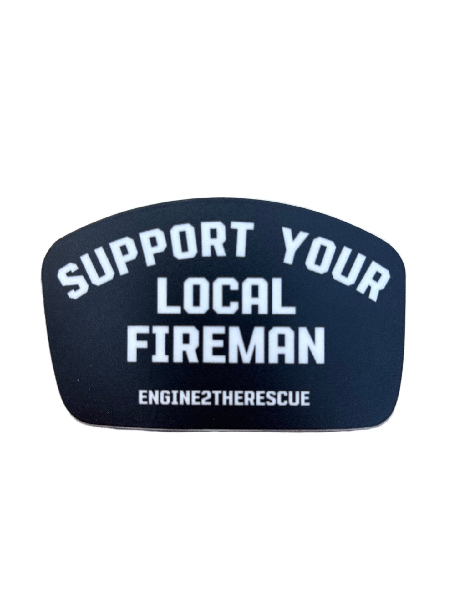 Support Your Local Fireman