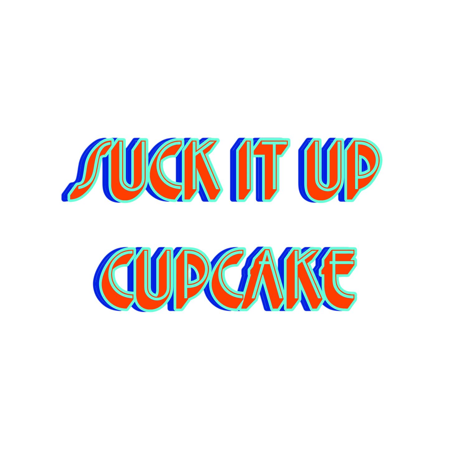 “Suck It Up Cupcake” Sticker